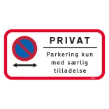 Privat parkering kun med særlig tilladelse. Skilt