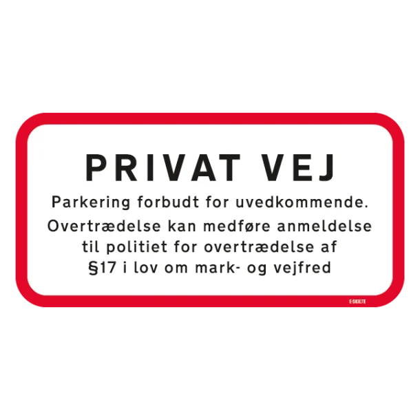 Privat vej Parkering forbudt for uvedkommende Overtrædelse kan medføre anmeldelse til politi for overtrædelse af §17 i lov om mark- og vejfred skilt