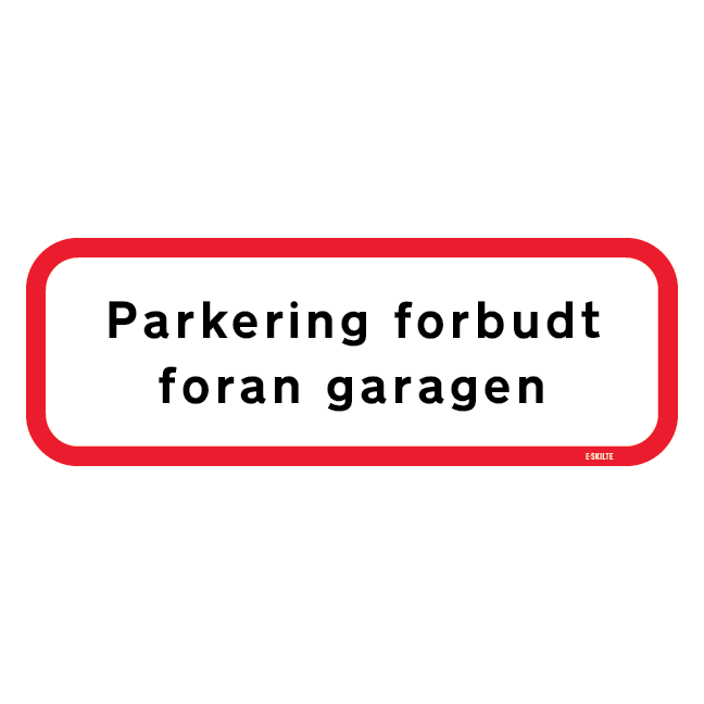 Parkering forbudt foran garagen skilt