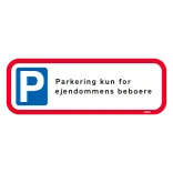 Parkering kun for ejendommens beboere. P skilt