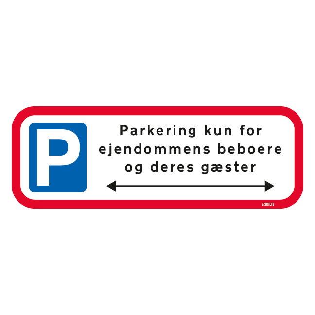 Parkering kun for ejendommens beboere og deres gæster. P skilt