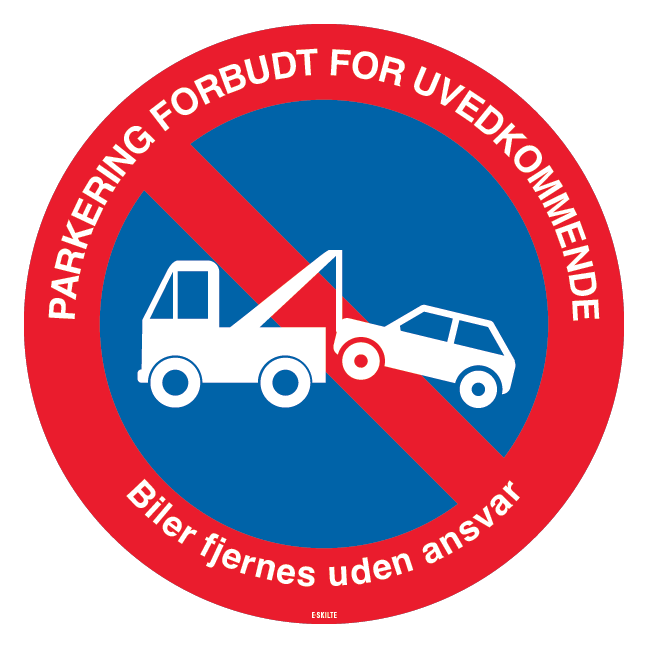 PARKERING FORBUDT FOR UVEDKOMMENDE Biler fjernes uden ansvar. P skilt