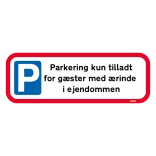 Parkering kun tilladt for gæster med ærinde til xx. P skilt