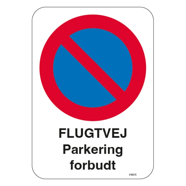 FLUGTVEJ Parkering forbudt. Parkeringsforbudt skilt