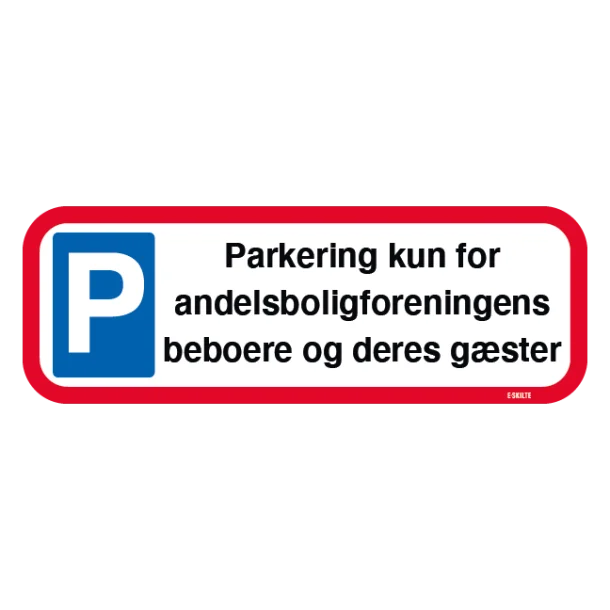 Parkering kun for andelsboligforeningens beboere og deres gæster. P skilt