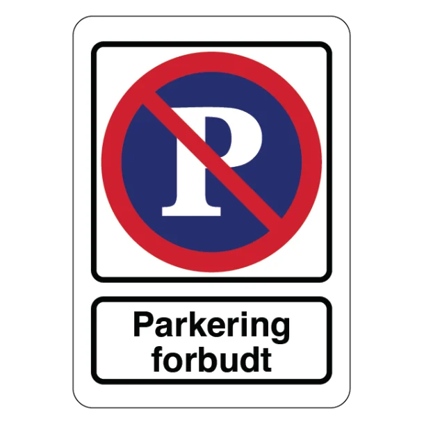 P forbudt parkering forbudt. Parkeringsforbudt skilt