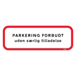 Parkering forbudt uden særlig tilladelse. Skilt