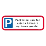 Parkering kun for vejens beboere og deres gæster. P skilt