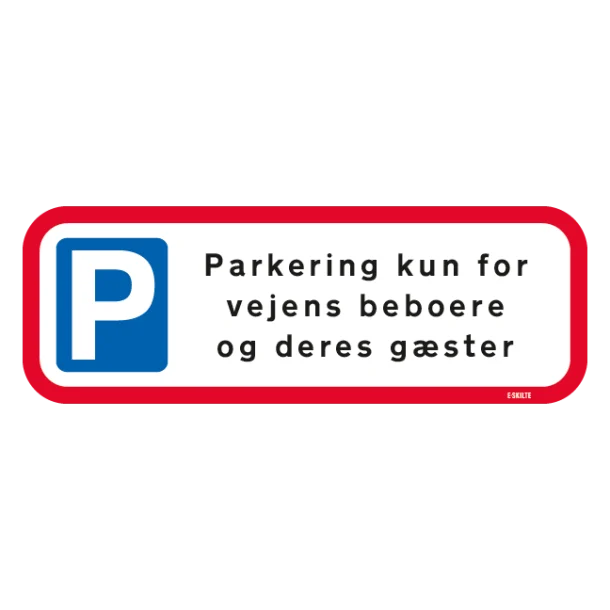 Parkering kun for vejens beboere og deres gæster. P skilt