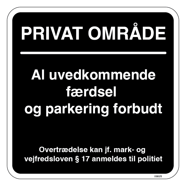 Privat område Al uvedkommende færdsel og parkering forbudt. Parkeringsskilt