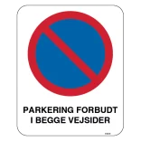 Parkering i begge sider af vejen forbudt. Skilt