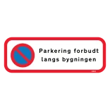 Parkering forbudt langs bygningen. Skilt