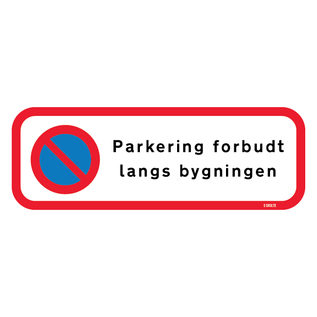 Parkering forbudt langs bygningen. Skilt