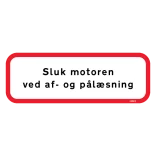 Sluk motoren ved af og pålæsning Skilt