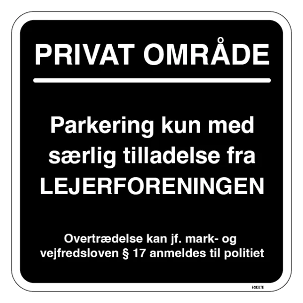 Parkering kun med særlig tilladelse fra Lejerforeningen. Parkeringsskilt