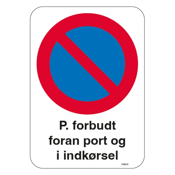 P. Forbud foran port og i indkørsel. Parkeringsskilt