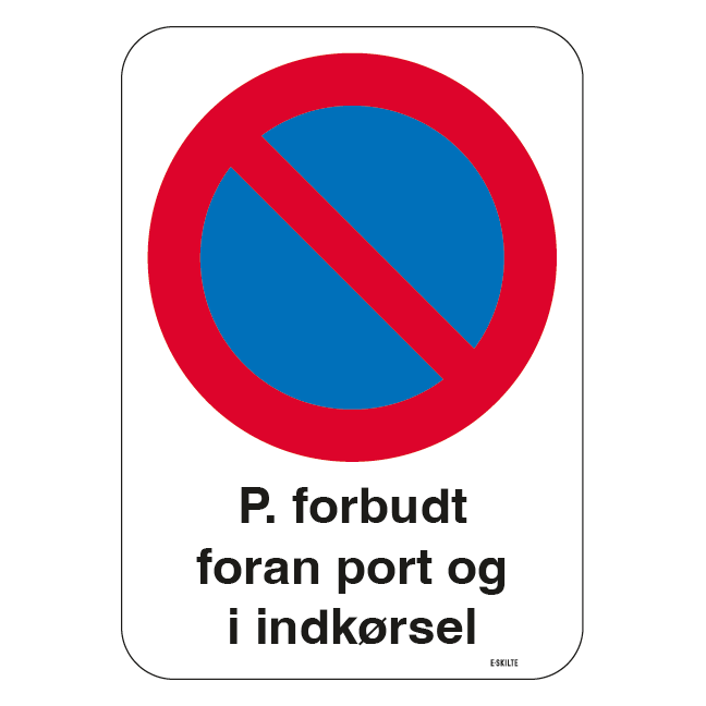 P. Forbud foran port og i indkørsel. Parkeringsskilt