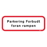 Parkering Forbudt foran rampen. Parkeringsskilt