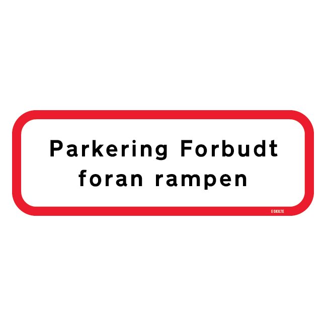 Parkering Forbudt foran rampen. Parkeringsskilt