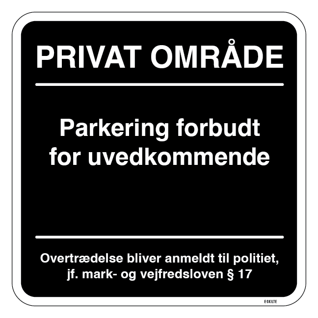 Privat område Parkering forbudt for uvedkommende. Parkeringsskilt