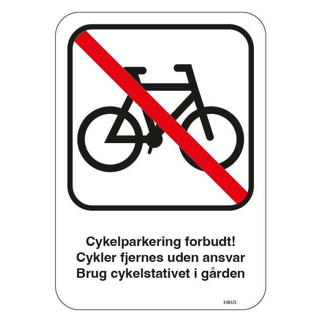 Cykel Parkering Forbudsskilt - Cykler fjernes uden ansvar, brug cykelstativ i gården