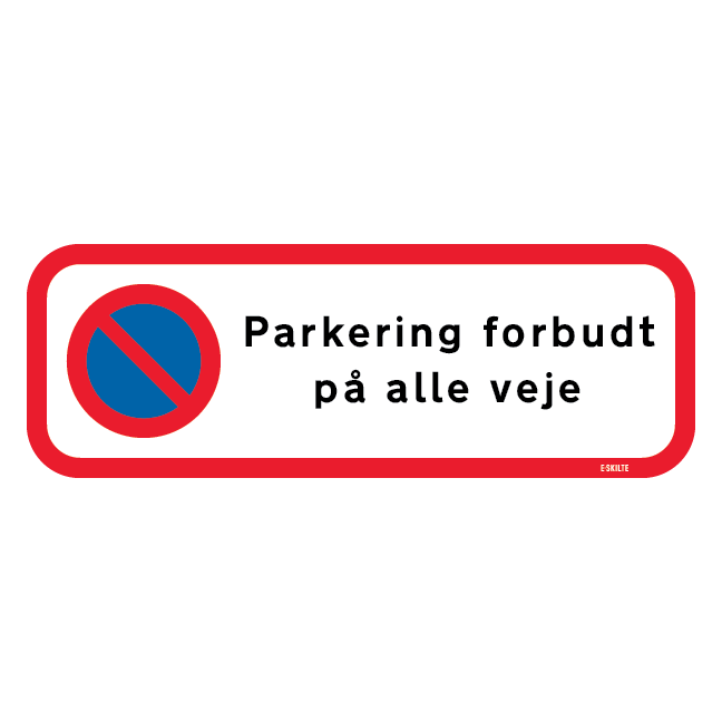 Parkering Forbudt På Alle Veje. Parkeringsskilt