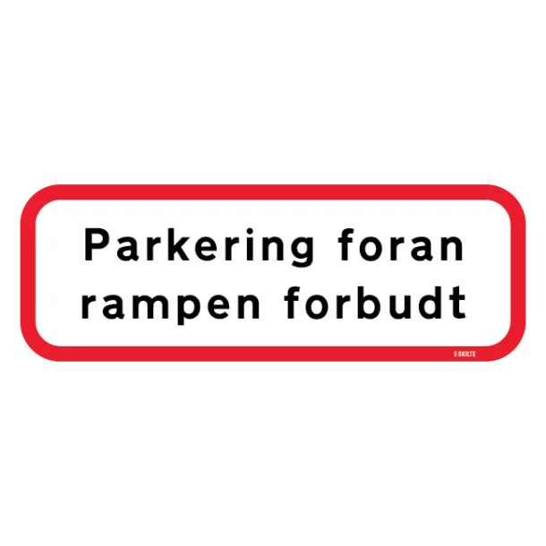 PARKERING foran rampen FORBUDT. Parkeringsskilt