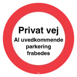 Privat vej Al uvedkommende parkering frabedes. Skilt