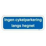 Ingen cykelparkering langs hegnet. Parkeringsskilt