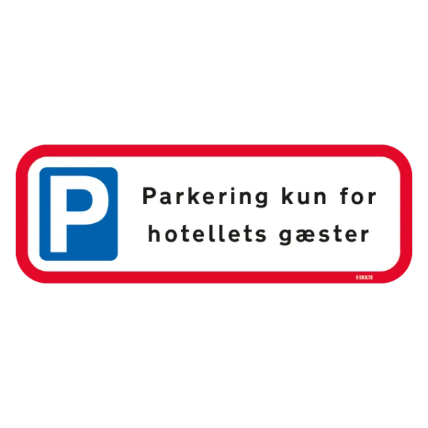 Parkering kun for hotellets gæster. Parkeringsskilt