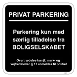 Parkering kun med særlig tilladelse fra Boligselskabet. Parkeringsskilt