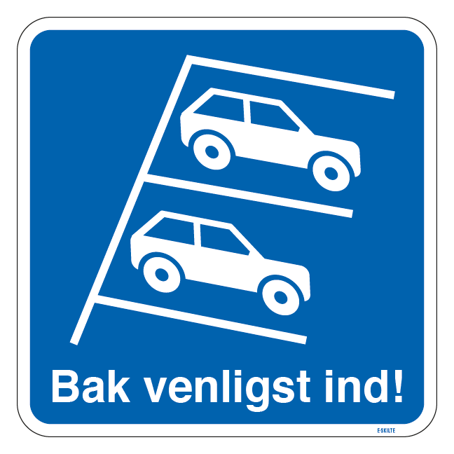 Bak venligst ind. Parkeringsskilt
