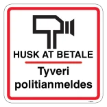 Husk at betale Tyveri politianmeldes. Piktogram skilt