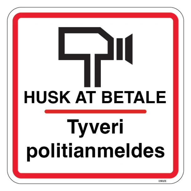 Husk at betale Tyveri politianmeldes. Piktogram skilt