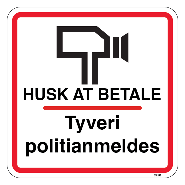 Husk at betale Tyveri politianmeldes. Piktogram skilt