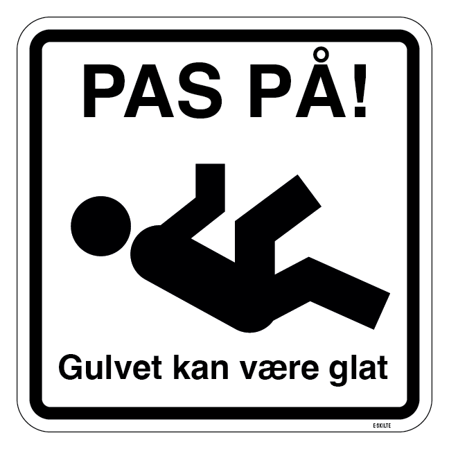 Pas på! Gulvet kan være glat. Piktogram skilt