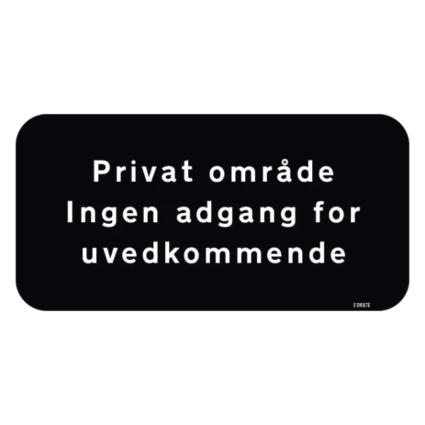 Privat område Ingen adgang for uvedkommende sort skilt