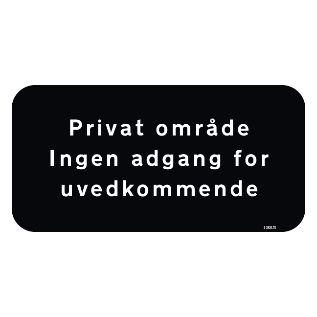 Privat område Ingen adgang for uvedkommende sort skilt