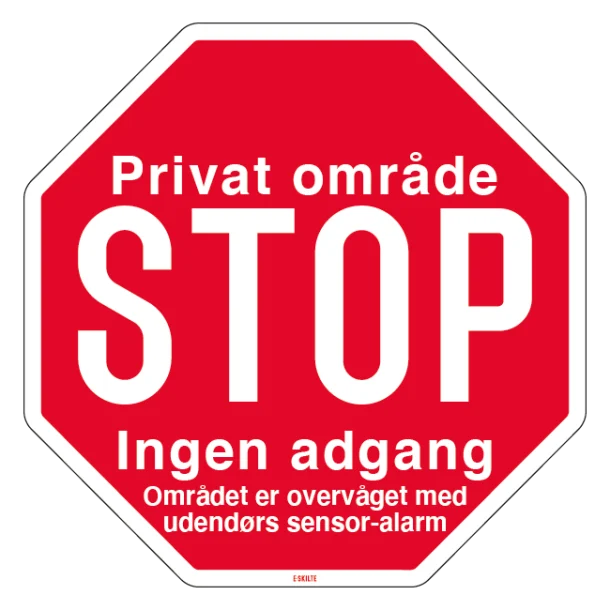 Privat område, STOP, Ingen adgang, Området er overvåget med, udendørs sensoralarm. Skilt