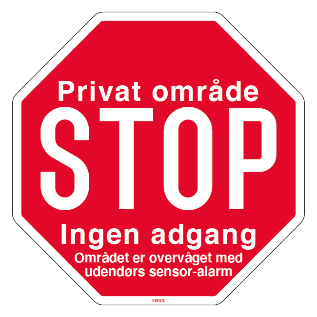 Privat område, STOP, Ingen adgang, Området er overvåget med, udendørs sensoralarm. Skilt