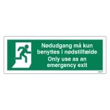 Nødudgangsskilt - Nødudgang må kun benyttes i nødstilfælde, Only use as an emergency exit