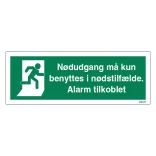 Nødudgang må kun benyttes i nødstilfælde. Alarm tilkoblet. skilt