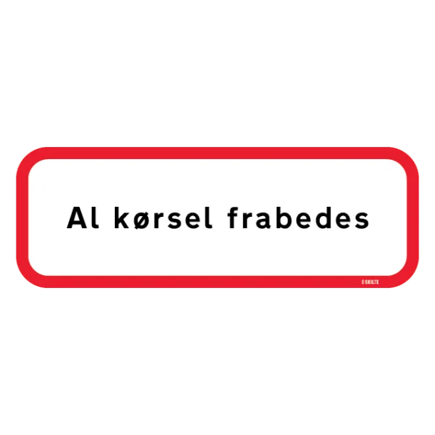 Al kørsel frabedes skilt