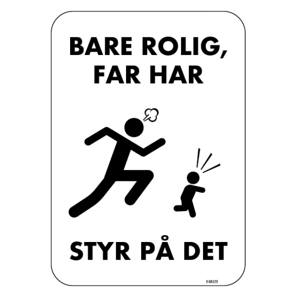 Bare rolig Far har styr på det skilt