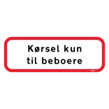 Kørsel kun til beboere skilte