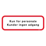 Kun for personale kunder ingen adgang. Skilt