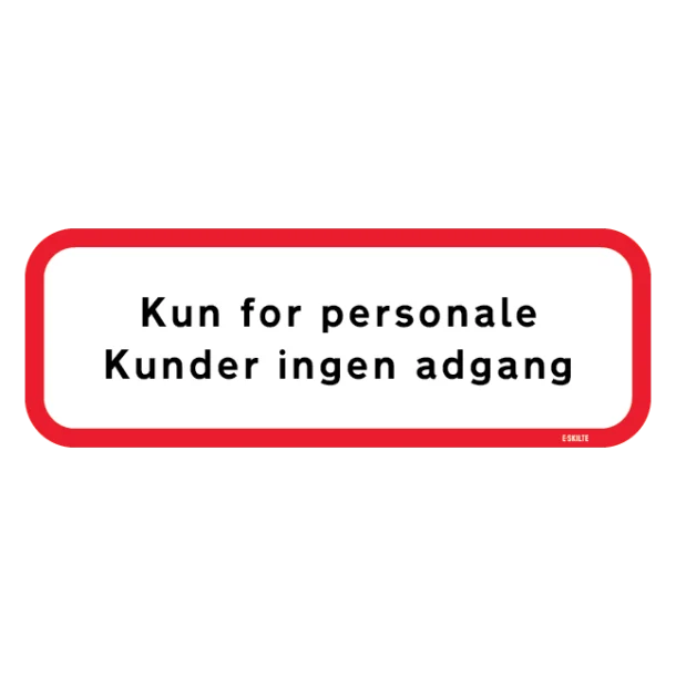 Kun for personale kunder ingen adgang. Skilt