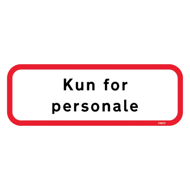 Kun for personale. Forbudsskilt