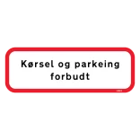 Kørsel og parkering forbudt. Skilt