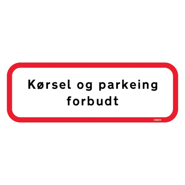 Kørsel og parkering forbudt. Skilt